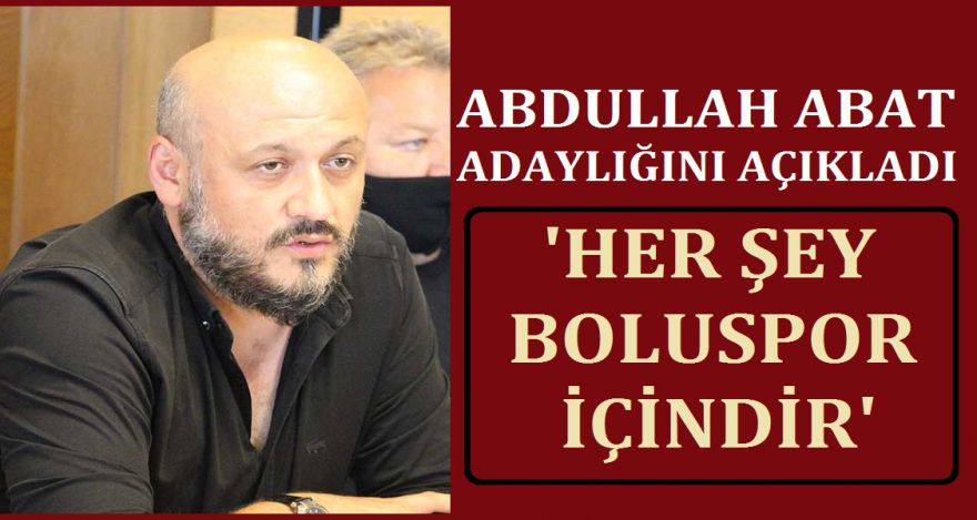 ABAT ADAYLIĞINI AÇIKLADI
