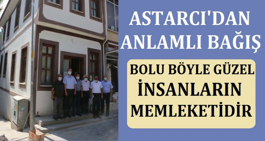 ASTARCI'DAN ANLAMLI BAĞIŞ