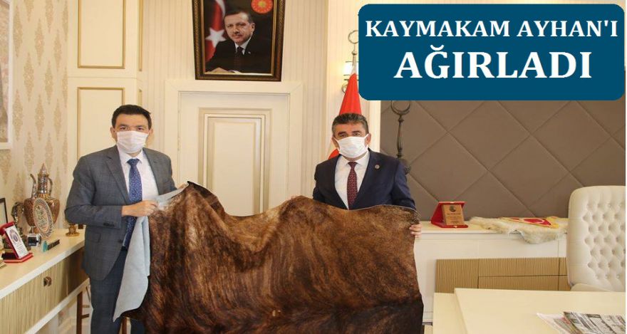 KAYMAKAM AYHAN'I AĞIRLADI