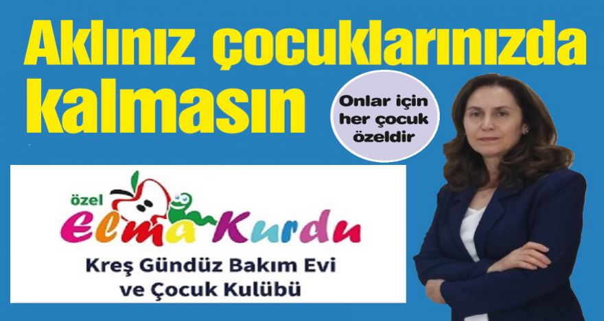 Çocuklarınızı güvenli ellere teslim edin; Elma Kurdu ve Gündüz Bakım Evi