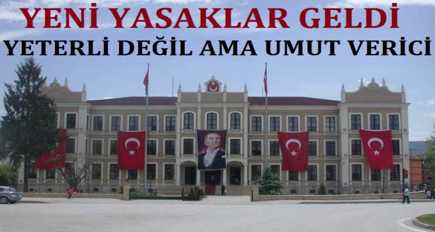 YENİ TEDBİRLER ALINDI