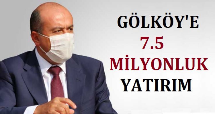 GÖLKÖY'E 7,5 MİLYONLUK YATIRIM