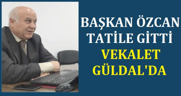 VEKALET GÜLDAL'DA