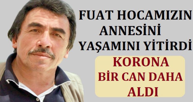 FUAT HOCAMIZ ANNESİ KAYBETTİ