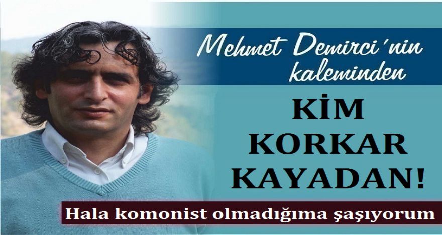 KİM KORKAR KAYADAN!