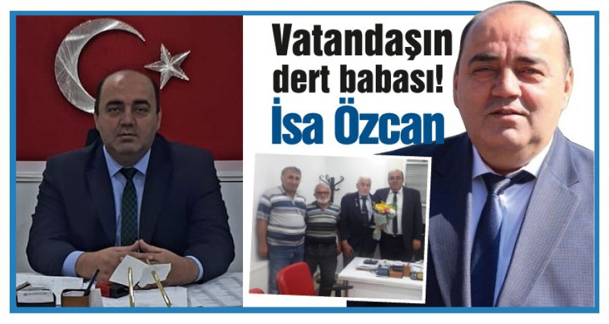 O vatandaşın dert babası!