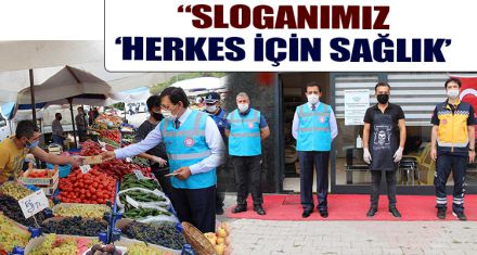 “SLOGANIMIZ ‘HERKES İÇİN SAĞLIK”