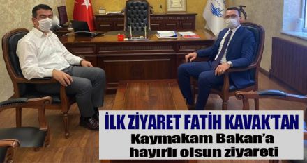 İLK ZİYARET FATİH KAVAK'TAN