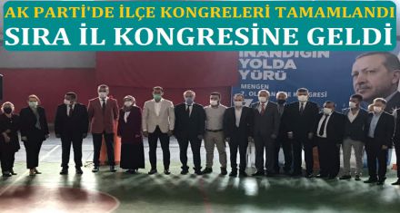 AK PARTİ'DE İLÇE KONGRELERİ TAMAMLANDI