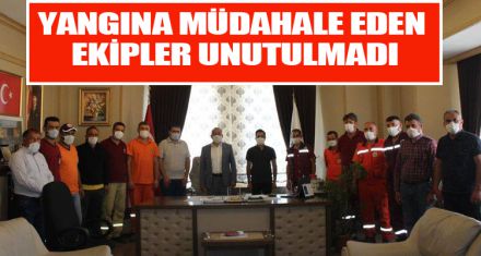 YANGINA MÜDAHALE EDEN EKİPLERİ UNUTMADI