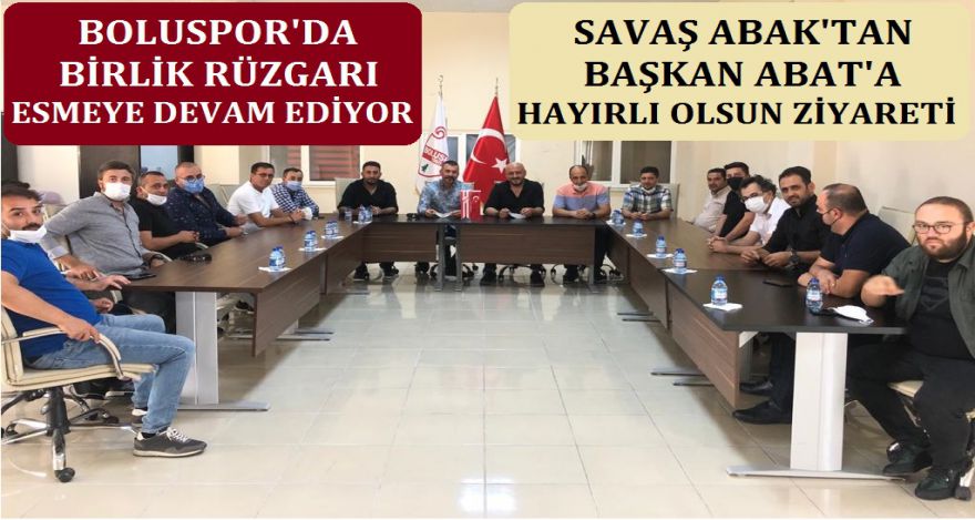 ABAK'TAN BAŞKAN ABAT'A HAYIRLI OLSUN ZİYARETİ