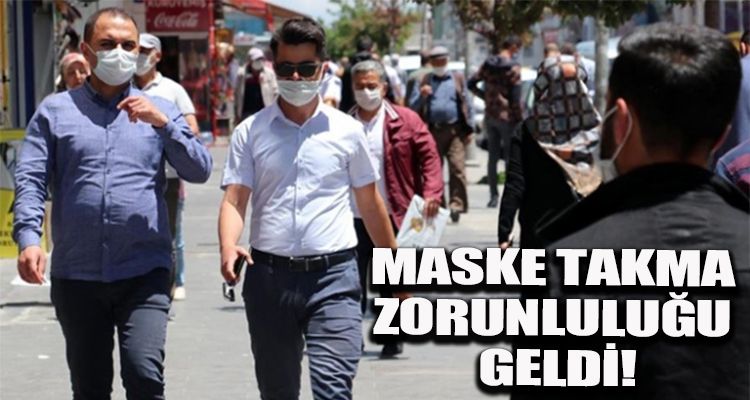 ARTIK MASKE TAKMAK MECBURİ