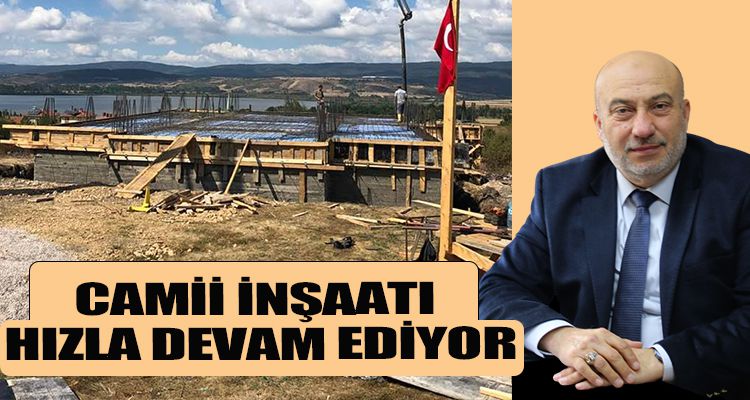CAMİİ İNŞAATI HIZLA DEVAM EDİYOR