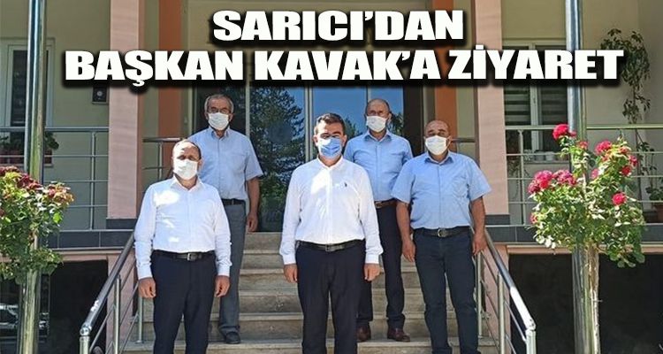 SARICI'DAN BAŞKAN KAVAK'A ZİYARET