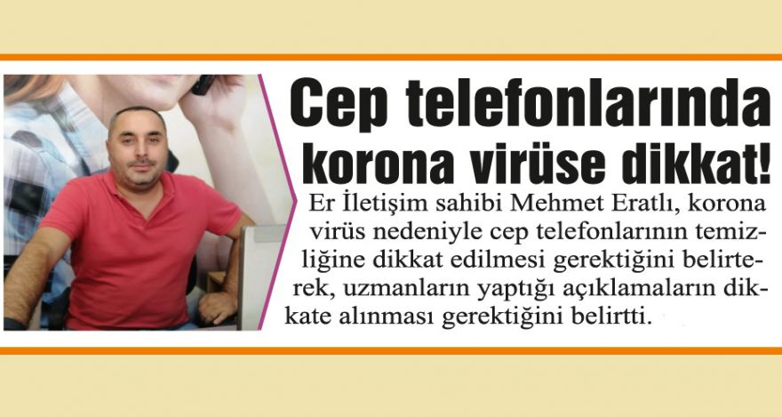 Cep telefonlarında korona virüse dikkat!