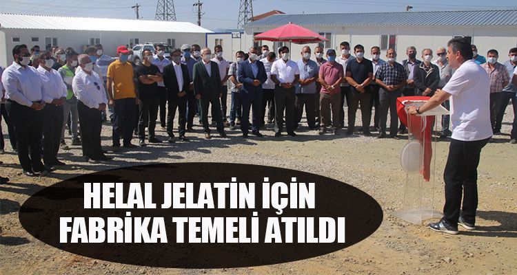 HELAL JELATİN İÇİN FABRİKA TEMELİ ATILDI