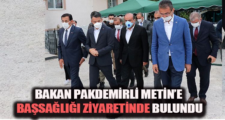 BAKAN PAKDEMİRLİ METİN'E BAŞSAĞLIĞI ZİYARETİNDE BULUNDU