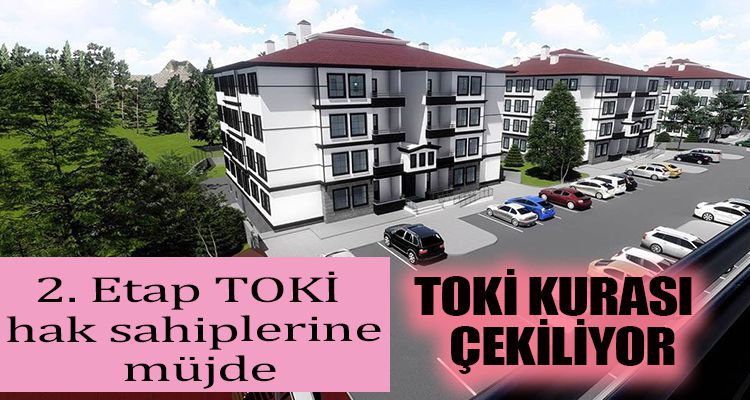 TOKİ KURASI CUMA GÜNÜ ÇEKİLİYOR