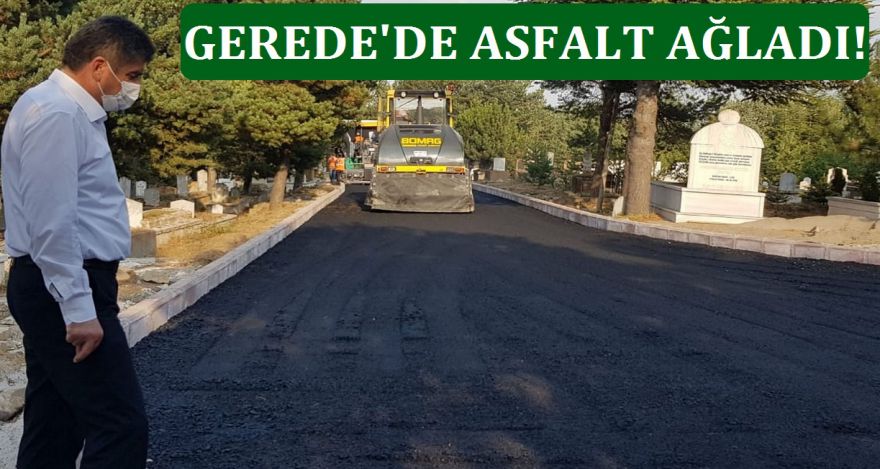 GEREDE'DE ASFALT AĞLADI
