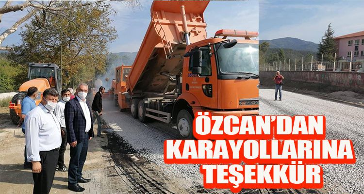 ÖZCAN'DAN KARAYOLLARINA TEŞEKKÜR