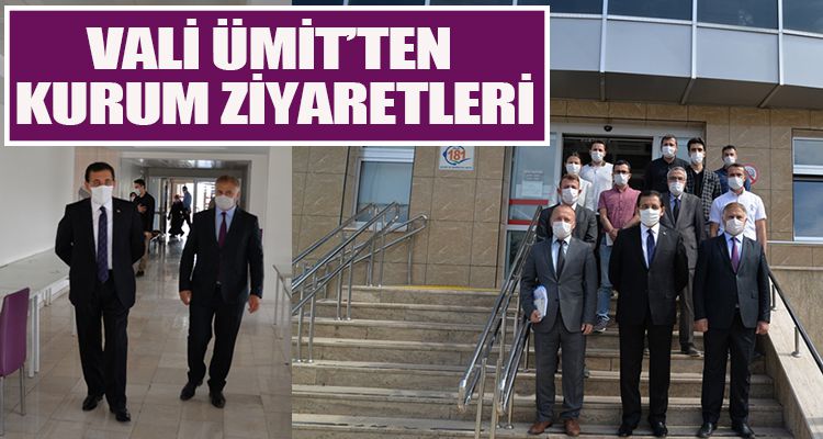 VALİ ÜMİT'TEN KURUM ZİYARETLERİ