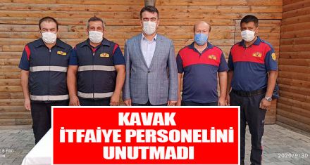 KAVAK, İTFAİYE PERSONELİNİ UNUTMADI