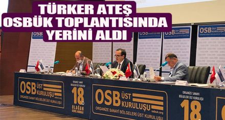 TÜRKER ATEŞ, OSBÜK TOPLANTISINA KATILDI