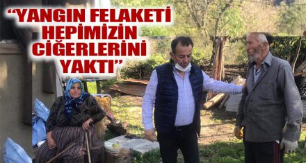 Özcan: “Yangın felaketi hepimizin ciğerlerini yaktı”