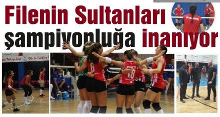 Filenin Sultanları şampiyonluğa inanıyor