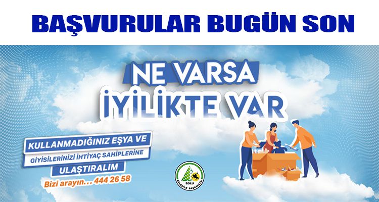 BAŞVURULAR BUGÜN SON