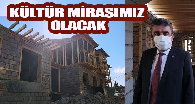 KÜLTÜR MİRASLARIMIZDAN BİRİ OLACAK