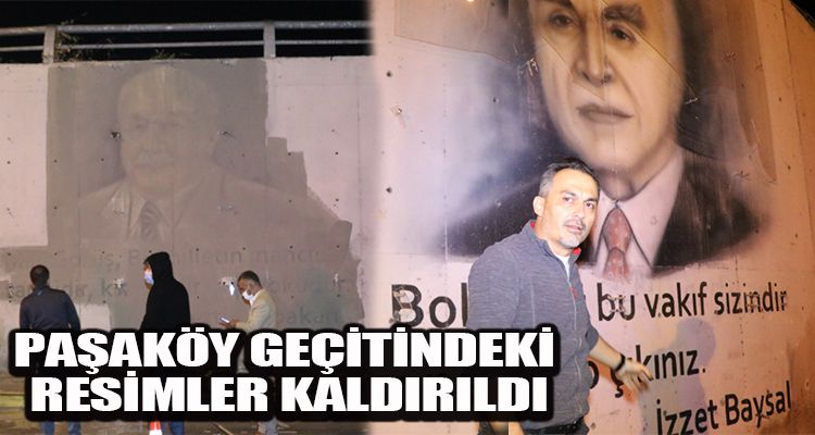 PAŞAKÖY GEÇİTİNDEKİ RESİMLER KALDIRILDI