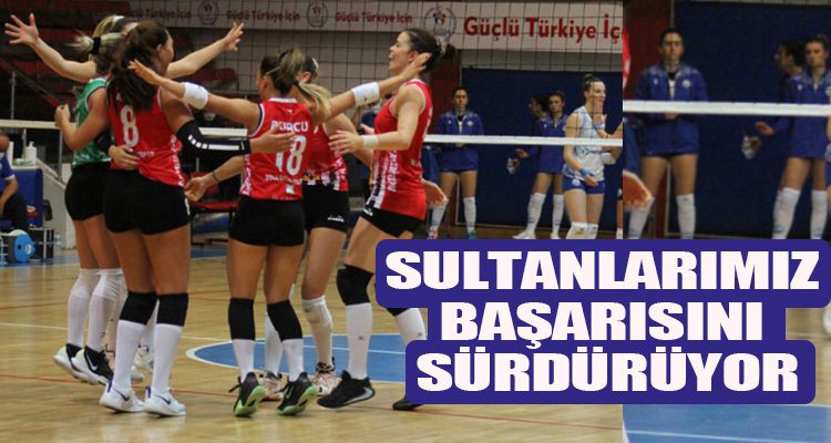 SULTANLARIMIZ BAŞARISINI SÜRDÜRÜYOR