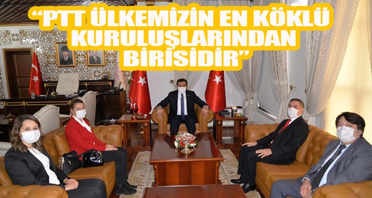 Vali Ümit: “PTT ülkemizin en köklü kuruluşlarından birisidir”