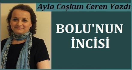BOLU'NUN İNCİSİ