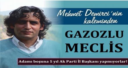 GAZOZLU MECLİS!
