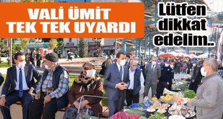 VALİ ÜMİT TEK TEK UYARDI