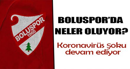 BOLUSPOR'DA NELER OLUYOR?