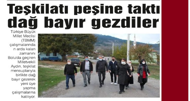 Teşkilatı peşine taktı dağ bayır gezdiler