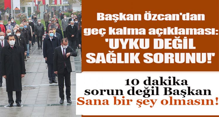 TANJU ÖZCAN'DAN  GEÇ KALMA AÇIKLAMASI:  'UYKU DEĞİL  SAĞLIK SORUNU!'