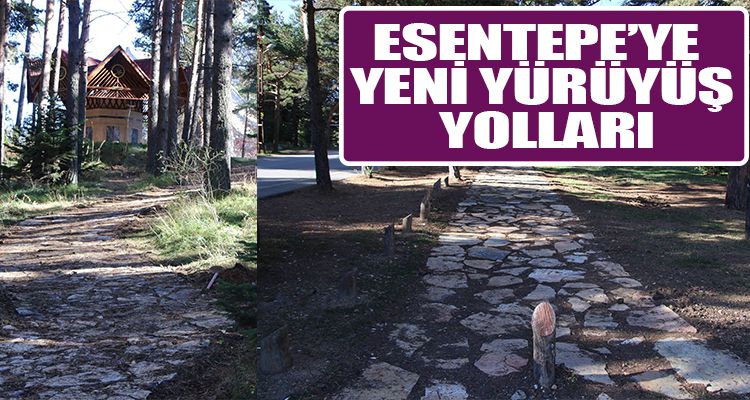 ESENTEPE'YE YENİ YÜRÜYÜŞ YOLLARI