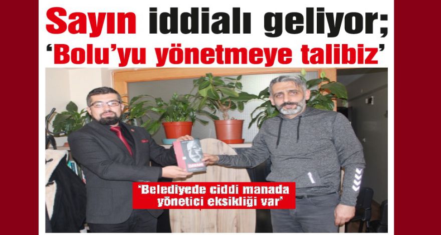 İsa Sayın; ‘Belediyede ciddi manada yönetici eksikliği var'