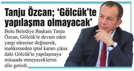 Gölcük ranta kurban gitmeyecek