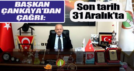 BAŞKAN ÇANKAYA'DAN  ÇAĞRI: