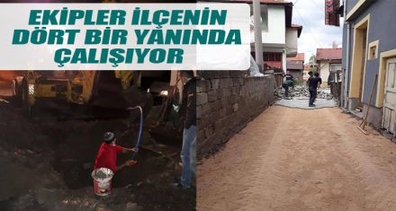 EKİPLER İLÇENİN DÖRT BİR YANINDA ÇALIŞIYOR   