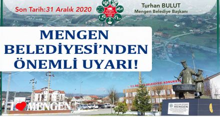 MENGEN BELEDİYESİ'NDEN ÖNEMLİ UYARI