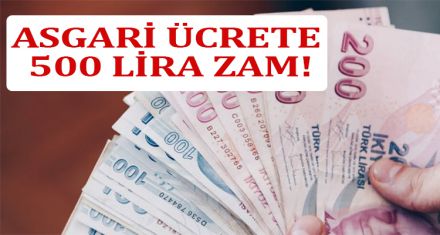 ASGARİ ÜCRETE 500 LİRA ZAM