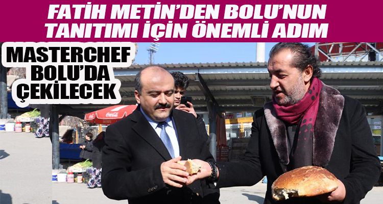 FATİH METİN'DEN BOLU'NUN TANITIMI İÇİN ÖNEMLİ ADIM