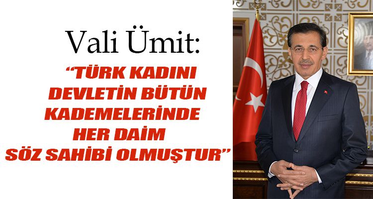 “TÜRK KADINI, DEVLETİN BÜTÜN KADEMELERİNDE HER DAİM SÖZ SAHİBİ OLMUŞTUR”