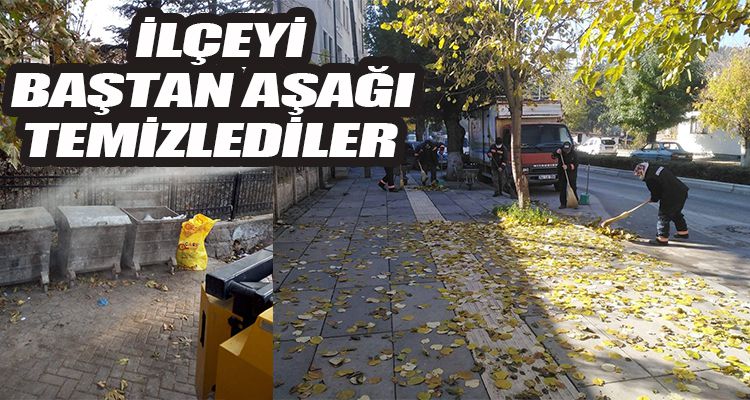 İLÇE BAŞTAN AŞAĞI TEMİZLENDİ